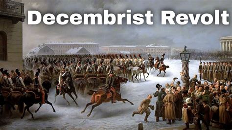 The Decembrist Revolt: A Cold December Wind Blows Through Tsarist Autocracy